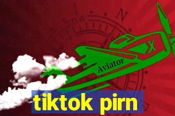 tiktok pirn